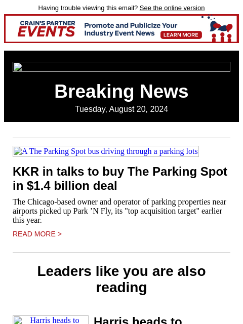 Having trouble viewing this email? See the online version Breaking News Tuesday, August 20, 2024 A The Parking Spot bus driving through a parking lots KKR in talks to buy The Parking Spot in $1.4