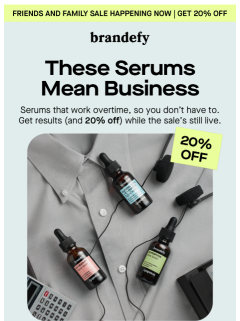 brandefyskin newsletter: 20% off serums that work overtime