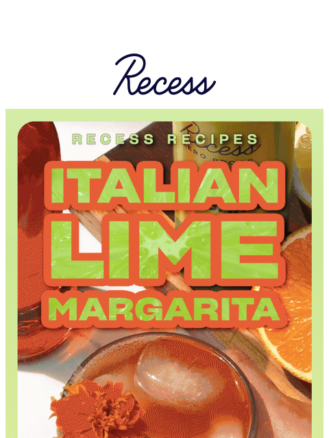 takearecess newsletter: our “marg” is also the perfect mixer