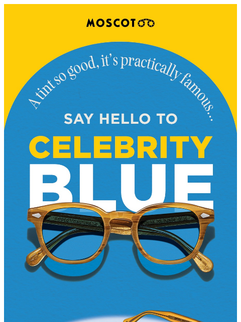 moscot newsletter: Say Hello To Celebrity Blue