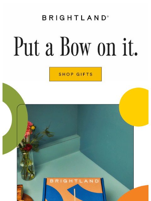 brightland newsletter: The Birthday Gift for Friends with Good Taste