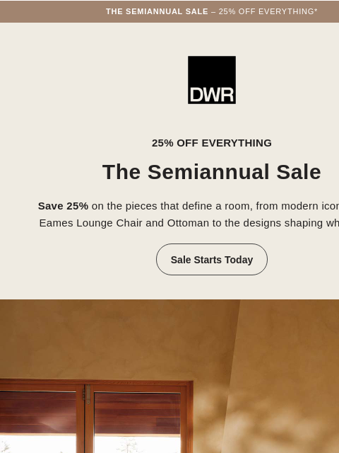dwr newsletter: 25% off everything: The Semiannual Sale starts now