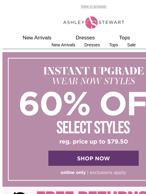 ashleystewart newsletter: 🚨60% off wear now styles are here