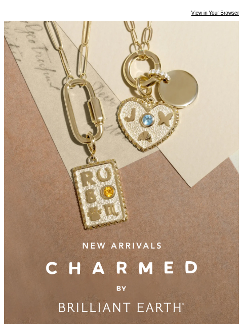 brilliantearth newsletter: NEW IN: Your charms, your rules