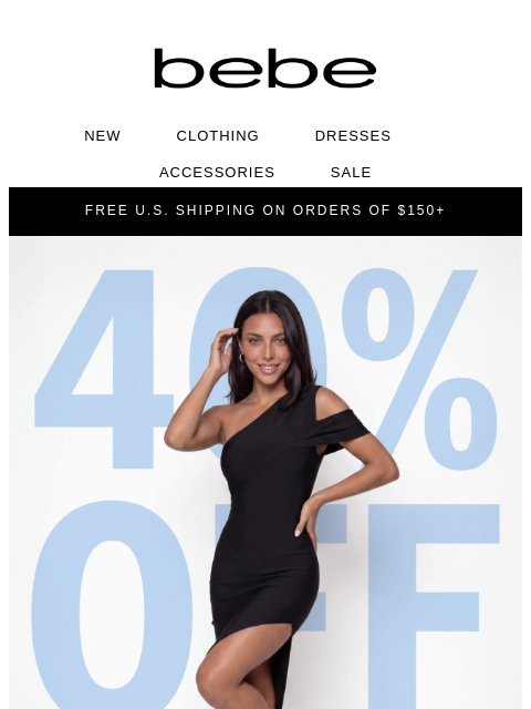 bebe newsletter: 40% Off Everything Worth Having