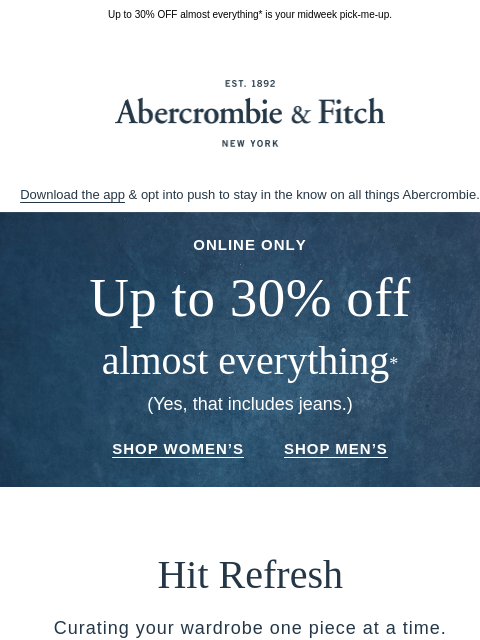 abercrombie newsletter: Hit refresh on dresses, denim and more...