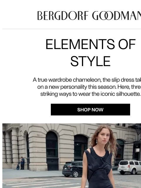 bergdorfgoodman newsletter: Elements of Style: The Slip Dress