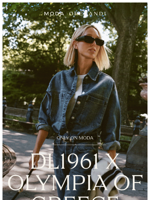 modaoperandi newsletter: NOW LIVE: DL1961 x Olympia of Greece