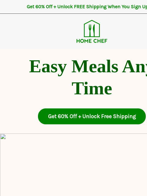 homechef newsletter: Meals as simple as heat and eat. Sign up and try i...