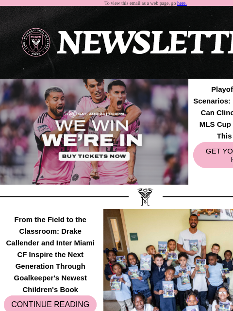 Catch Up on What You Missed To view this email as a web page, go here. Playoff Clinching Scenarios: How Inter Miami Can Clinch a 2024 Audi MLS Cup Playoffs Berth This Saturday GET YOUR TICKETS HERE