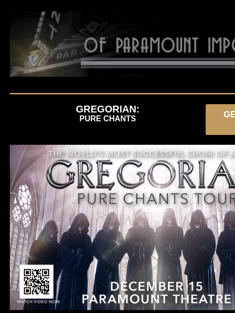 New Shows Just Announced GREGORIAN: PURE CHANTS GET PRESALE TICKETS Gregorian GREGORIAN: PURE CHANTS Sunday, December 15 at 8:00PM Presale: Thursday, August 22 at 10AM – 10PM Passcode: PURECHANTS