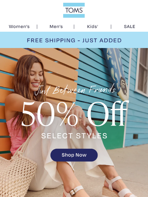 toms newsletter: Employee Pricing Event! 50% Off Select Styles