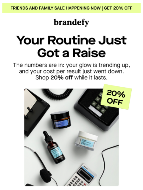 brandefyskin newsletter: Friends and Family Sale: 20% off sitewide
