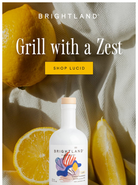 brightland newsletter: Golden Hour Meets the Grill with Lemon Infused Oli...