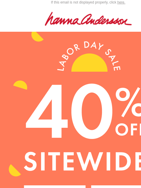 hannaandersson newsletter: 40% Off SITEWIDE 🎉 The Labor Day Sale Is Here
