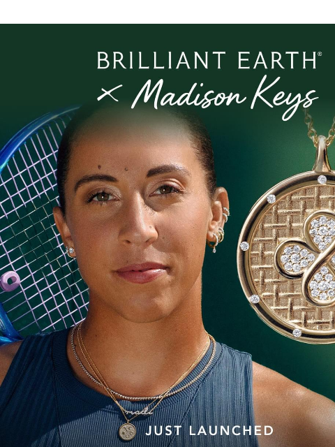 brilliantearth newsletter: JUST DROPPED: Madison Keys’ limited edition medall...