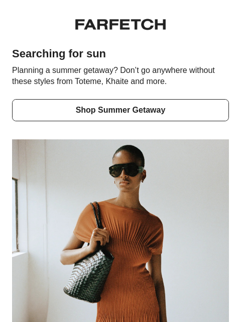 farfetch newsletter: What to pack for a getaway