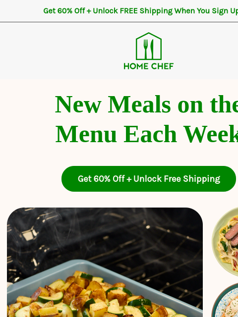 homechef newsletter: No. Repeat. Meals. Find new meals on the menu ever...