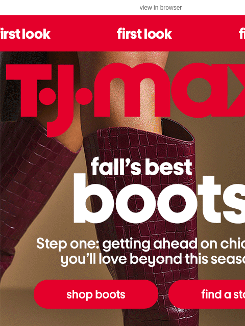 tjmaxx newsletter: FIRST LOOK: Fall boots 👢 👀