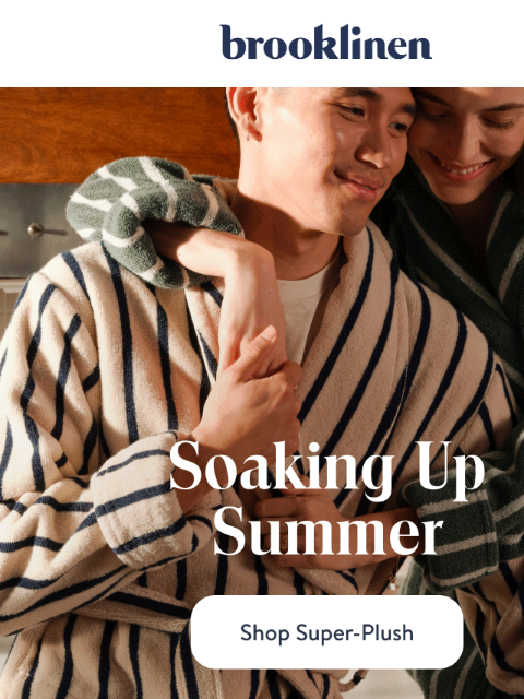 brooklinen newsletter: It’s a Super-Plush Summer