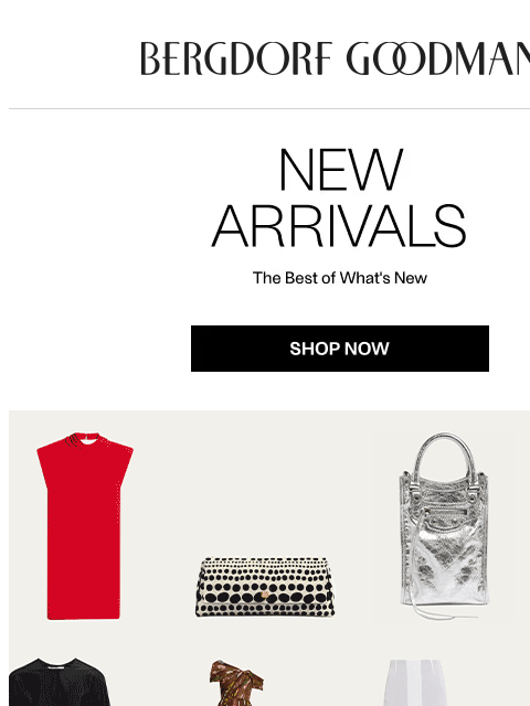 bergdorfgoodman newsletter: Newness Report: This Just In
