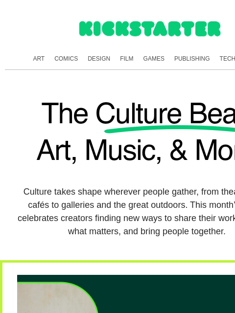 kickstarter newsletter: The Culture Beat: Where people come together