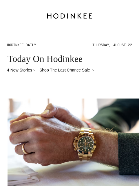 Today on Hodinkee... Photo Report: Experiencing Car Week Through The Lens Of Rolex | Hodinkee Daily – Thursday, August 22 | Today On Hodinkee 4 New Stories › Shop The Last Chance Sale › Photo Report