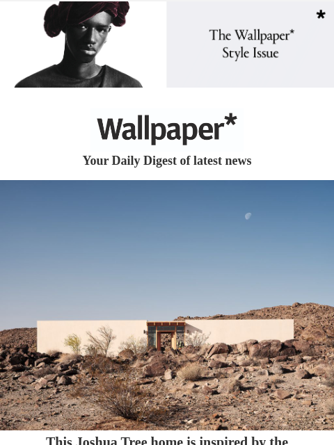 Plus, a Joshua Tree home, Kengo Kuma's art centre project and a Balinese retreat ‌ ‌ ‌ ‌ ‌ ‌ ‌ ‌ ‌ ‌ ‌ ‌ ‌ Wallpaper* Your Daily Digest of latest news Joshua tree house This Joshua Tree home is