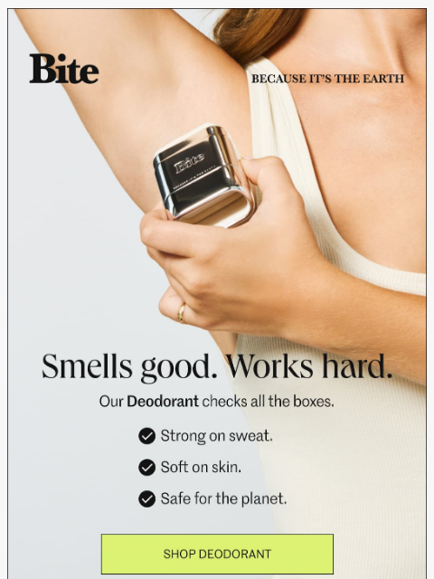 bitetoothpastebits newsletter: “Honestly the best deodorant I’ve ever used.”