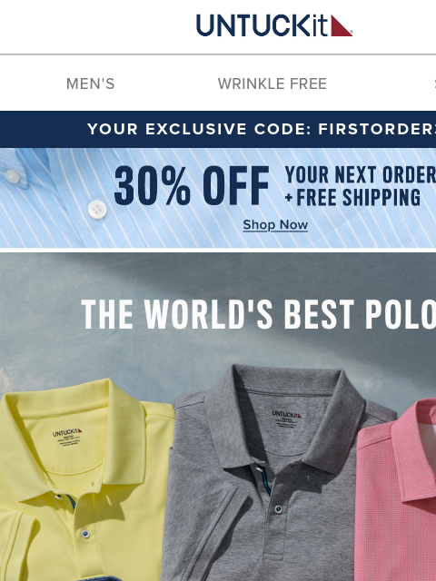 untuckit newsletter: Shop 30% Off the World's Greatest Polo