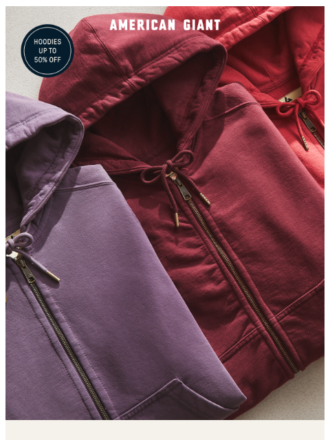 american-giant newsletter: Hoodies up to 50% off, while they last.