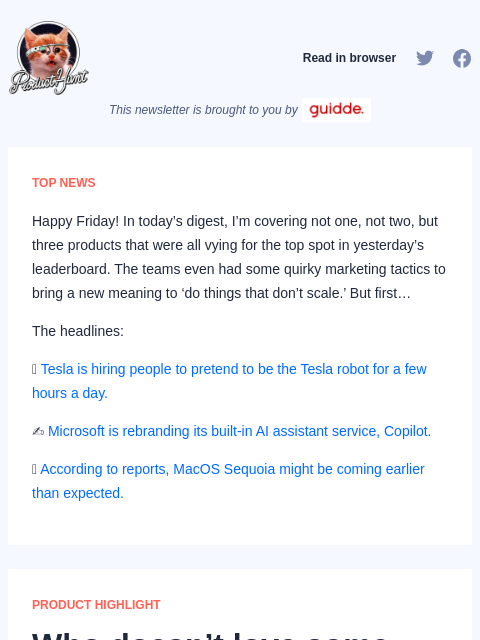 Happy Friday! In today's digest, I'm covering not one, not two, but three products that were all vying for the... Product Hunt Read in browser This newsletter is brought to you by TOP NEWS