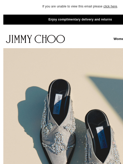 Transitional metallics and embellished styles. If you are unable to view this email please click here. Enjoy complimentary delivery and returns JIMMY CHOO Women Men Handbags JIMMY CHOO Women Men