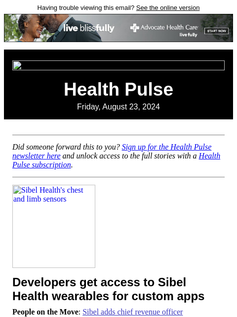 Having trouble viewing this email? See the online version Health Pulse Friday, August 23, 2024 Did someone forward this to you? Sign up for the Health Pulse newsletter here and unlock access to the