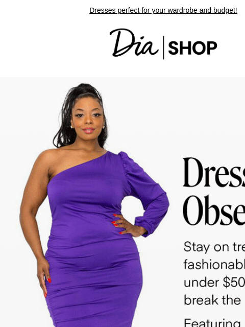 Dresses perfect for your wardrobe and budget!​ Dia & Co Shop Style freedom through a life well-lived. TOPS DRESSES NEW ARRIVALS SALE Recipient: brands.news.subscription@gmail.com View in Your