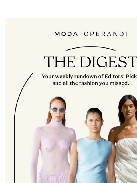 Discover our latest Trunkshow roundup. Plus, Maison D'Etto's Moda-exclusive fragrance, new Jimmy Choo, St. Agni's essentials & more in this week's Digest ͏ ‌ ﻿ ͏ ‌ ﻿ ͏ ‌ ﻿ ͏ ‌ ﻿ ͏ ‌