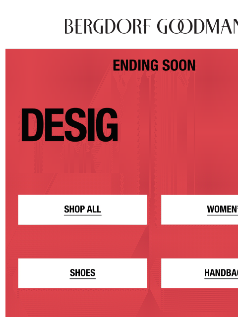 bergdorfgoodman newsletter: Up To 70% Off Designer Sale Ends Soon