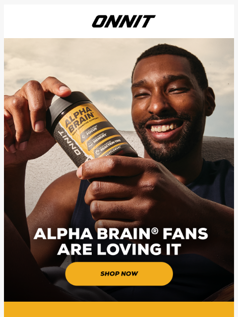 onnit newsletter: On the Fence About Alpha BRAIN?