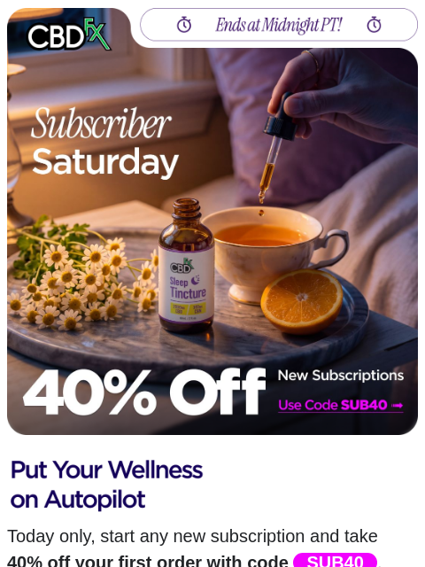 cbdfx newsletter: 40% OFF new subscriptions starts now!