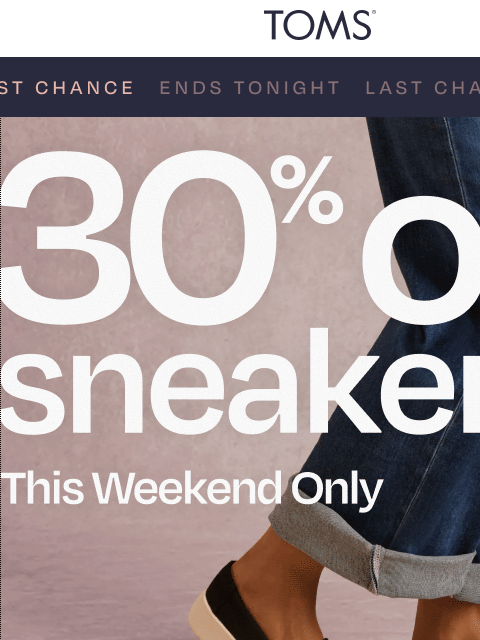 toms newsletter: Last Day to Save 30% on Sneakers