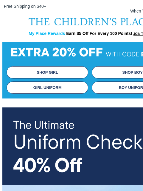 childrensplace newsletter: Uniform deal alert 🚨 40% OFF + Extra 20% OFF!