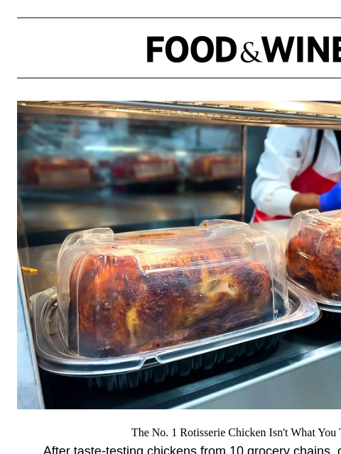 foodandwine newsletter: The No. 1 Rotisserie Chicken Isn't What You Think
