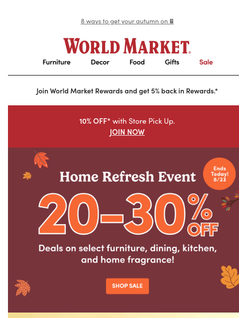 emailworldmarket newsletter: Ends tonight! 20-30% Off Home Refresh Event ⏳