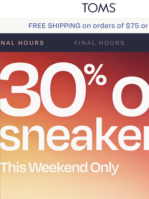 toms newsletter: Want 30% Off Sneakers? Ends Tonight.