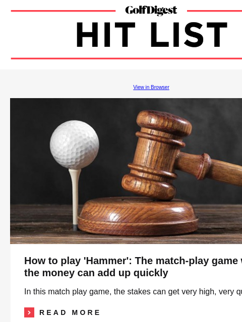 How courses prep for high-level competition, according to top USGA experts GolfDigest View in Browser Hammer How to play 'Hammer': The match-play game where the money can add up quickly In this