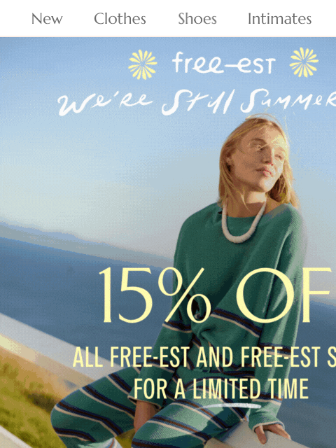 freepeople newsletter: IT'S ON: 15% off all free-est!