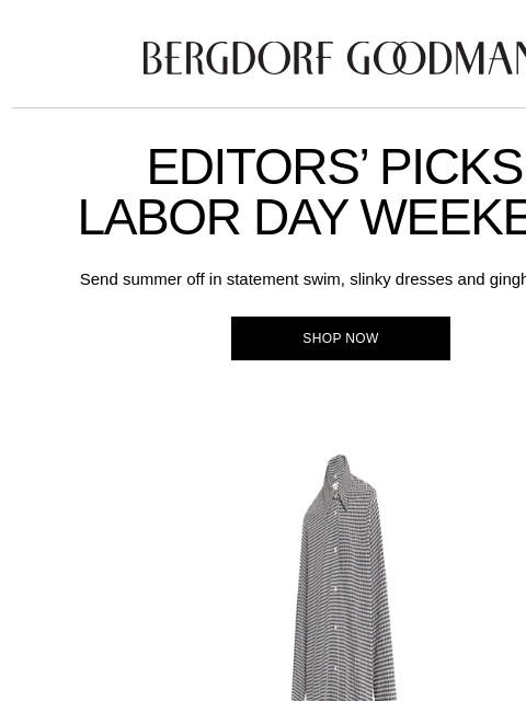 bergdorfgoodman newsletter: Editors’ Picks: Labor Day Weekend Looks