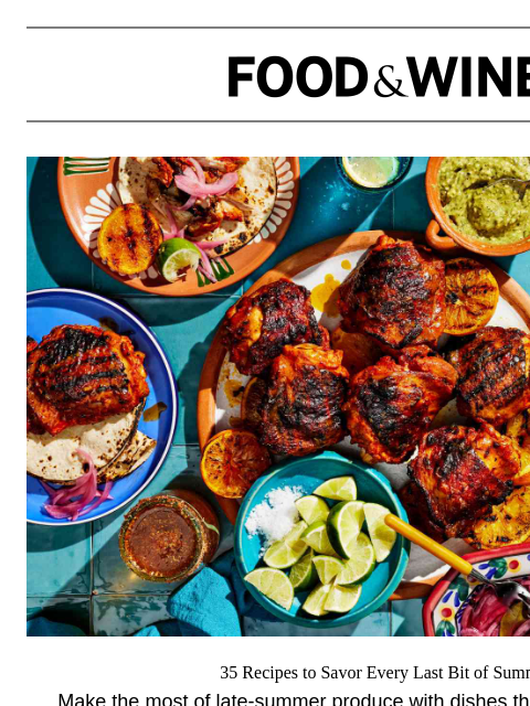 foodandwine newsletter: 35 Recipes to Savor Every Last Bit of Summer