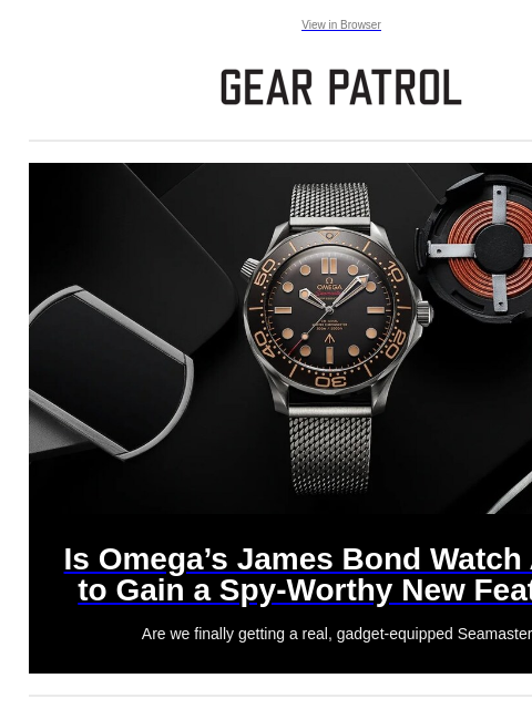 gearpatrol newsletter: Is Omega's Bond Watch Actually Getting a Spy-Grade...