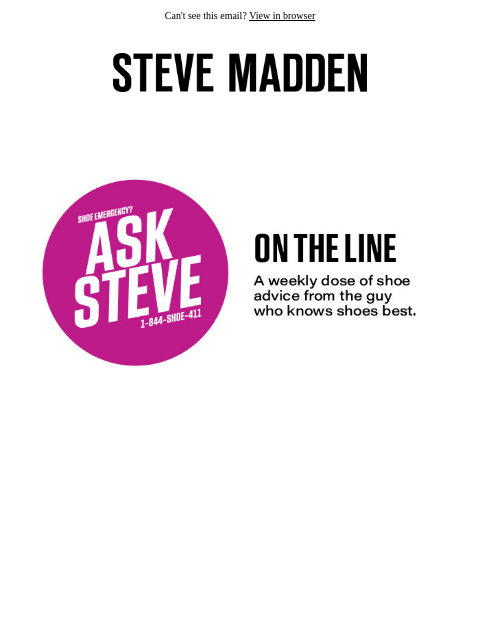 stevemadden newsletter: ASK STEVE: What’s Trending?